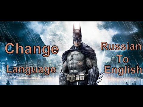 Change Language in Batman Arkham Asylum - YouTube