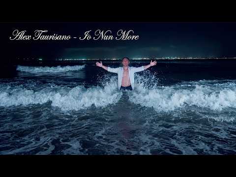 Io nun more - Alex Taurisano- ( Ufficiale 2026 )