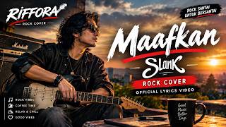 Maafkan - Slank | Rock Cover | Lagu Rock Santai untuk Bersantai & Chill | by RIFFORA