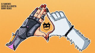 Dj Ramemes - Quero Da A Buceta Bvnny Remix Lyric Video