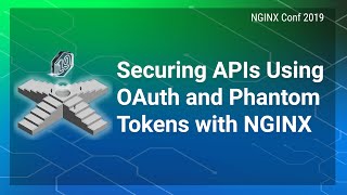 Securing APIs Using OAuth and Phantom Tokens with NGINX