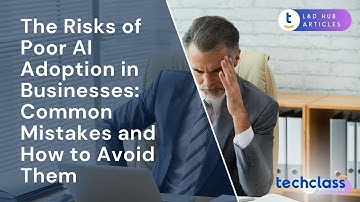 The Risks of Poor AI Adoption in Businesses: Common Mistakes and How to Avoid Them