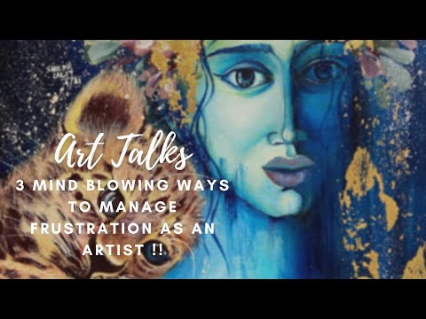 ART TALKS : 3 mind blowing ways to manage frustration as an artist + ACRYLIC PAINTING ON CANVAS