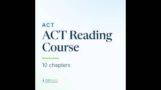ACT Reading Course Course: Chapter 1: A Strategic Introduction to the ACT Reading Test