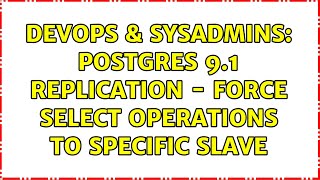 DevOps & SysAdmins: Postgres 9.1 replication - force select operations to specific slave