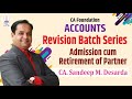 CA FOUNDATION REVISION LECTURE II ADMISSION CUM RETIREMENT OF PARTNER II CA SANDEEP DESARDA II DBPA