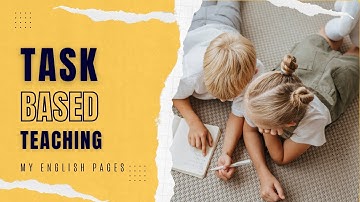 Task Based Language Teaching:  A Guide to Authentic Language Learning