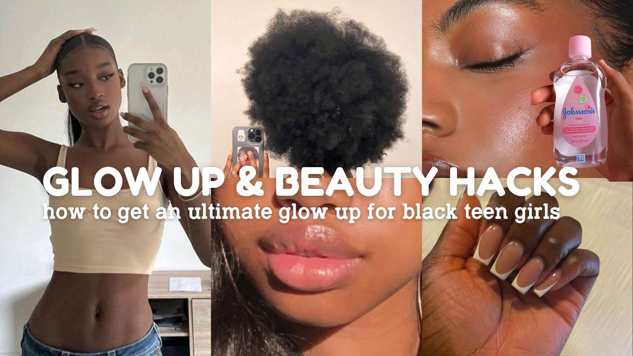 glow up & beauty hacks for BLACK TEEN GIRLS - YouTube