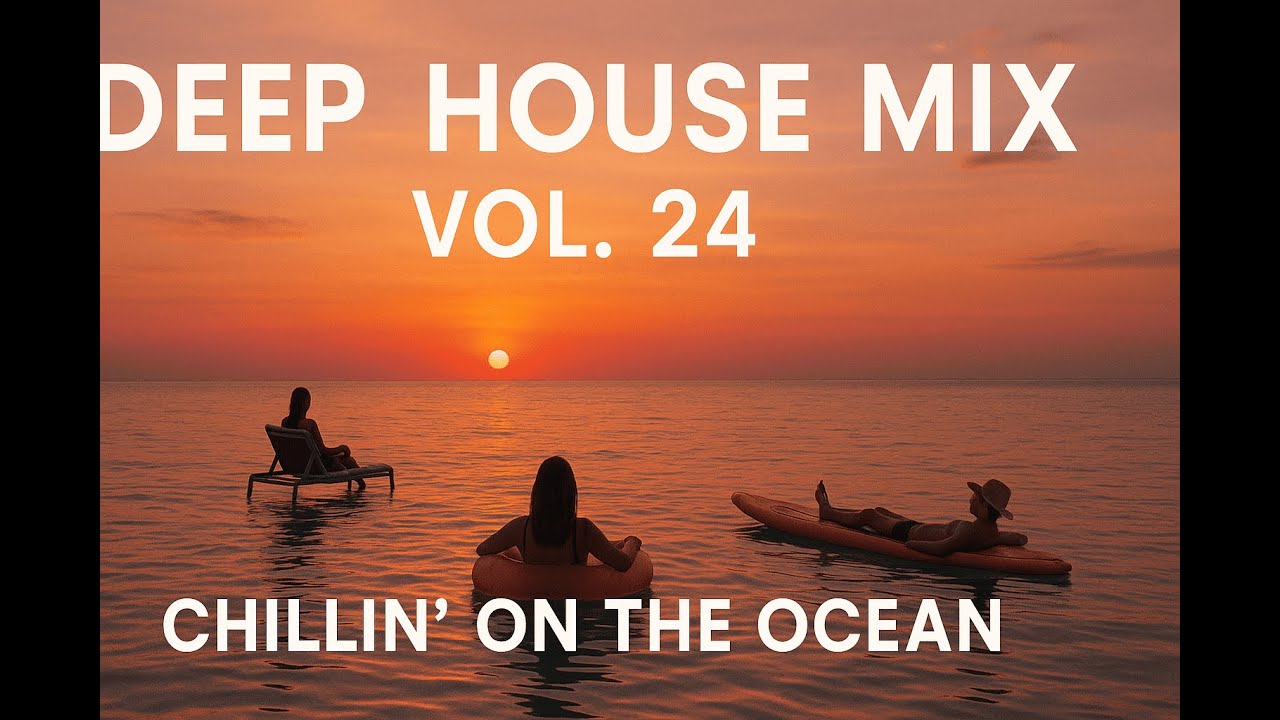 UrbanEcho - Deep House Vol 24 - Chillin’ on the Ocean