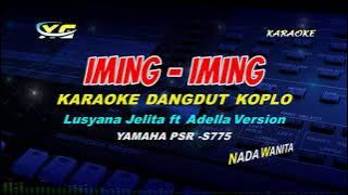 IMING - IMING Lusyana Jelita ft Adella Version  KARAOKE KOPLO  (YAMAHA PSR - S 775)