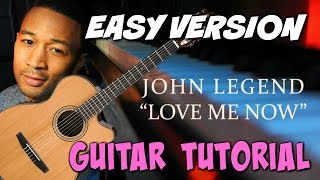 Love Me Now - John Legend EASY GUITAR TUTORIAL