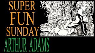 SUPER FUN SUNDAY  ARTHUR ADAMS SKETCHBOOKS 2