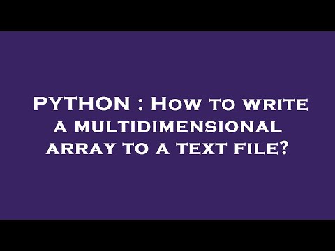 PYTHON : How to write a multidimensional array to a text file?