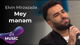 Elvin Mirzəzadə - Mey mənəm