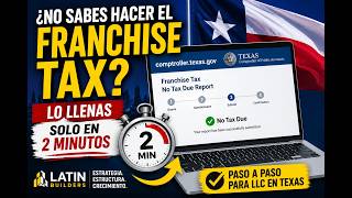 Cómo Llenar el Texas Franchise Tax en 2 Minutos | LLC SIN INGRESOS (No Tax Due)