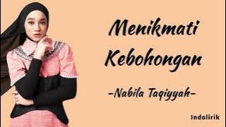 Menikmati Kebohongan - Nabila Taqiyyah | Lirik Lagu