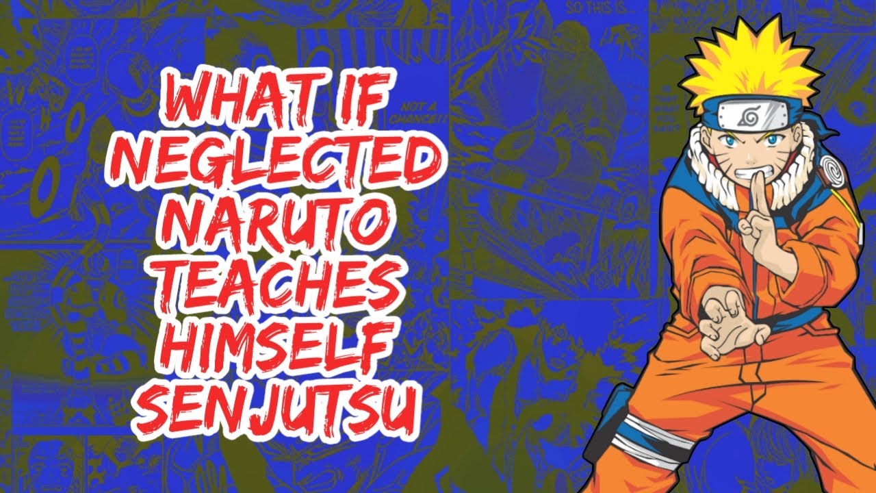 What if Neglected Naruto Teaches Himself Senjutsu | Part 1