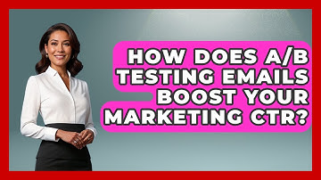 How Does A/B Testing Emails Boost Your Marketing CTR? - Modern Marketing Moves
