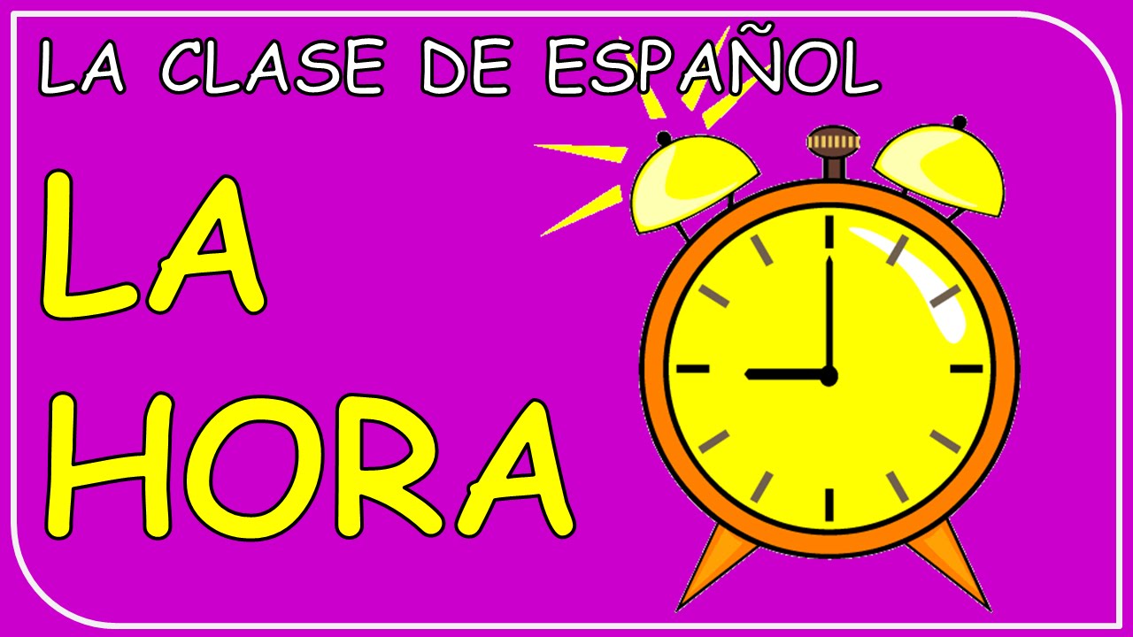 Telling time in Spanish / La hora YouTube