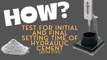 HOW? | Test for Initial and Final Setting Time of Hydraulic Cement (ASTM C191)