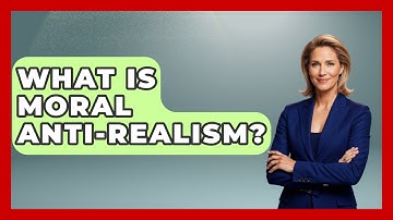 What Is Moral Anti-realism? - The Ethical Compass