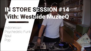 INDONESIAN PSYCHEDELIC FUNK SOUL POP [IN STORE SESSION #14 With: Westside MuzeeQ]