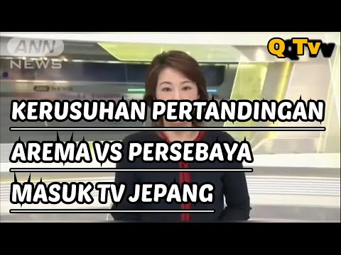 dewabet x djdentoto - KERUSUHAN PERTANDINGAN AREMA VS PERSEBAYA MASUK TV JEPANG