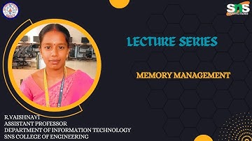 Memory Management I R.Vaishnavi AP/IT | SNS INSTITUTIONS