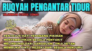 Ruqyah Pengantar Tidur-Mengusir Jin dalam Tubuh-Rumah-Tempat Usaha-Menyembuhkan Segala Penyakit