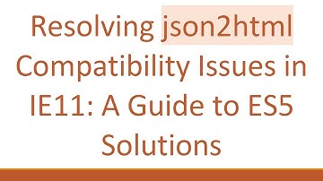 Resolving json2html Compatibility Issues in IE11: A Guide to ES5 Solutions