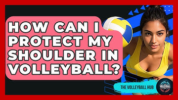 How Can I Protect My Shoulder In Volleyball? - The Volleyball Hub