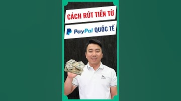 Rút Tiền Từ Paypal Quốc Tế Về Ngân Hàng Việt Nam #ruttienpaypal #huongdanruttienpaypal
