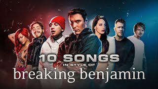 10 Songs in BREAKING BENJAMIN Style