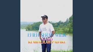 Kasih Kembalilah Padaku