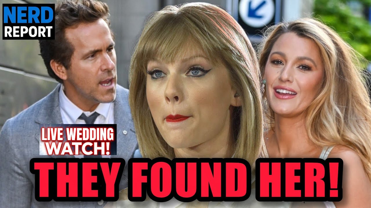 Taylor Swift Wedding Update: Blake Lively & Ryan Reynolds Spotted But....