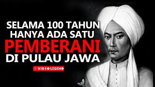 SELAMA 100 TAHUN HANYA ADA SATU PEMBERANI DI PULAU JAWA