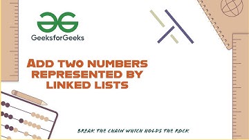 Add two numbers represented by linked lists in java | linked list | GeeksforGeeks | | The Advent