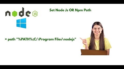 Set Node Js Path to System Environment Variable in Windows
