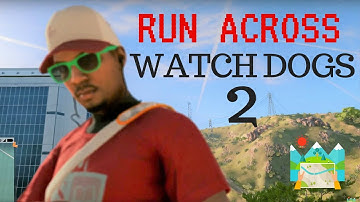 HOW BIG IS THE MAP in Watch Dogs 2? Run Across the Map