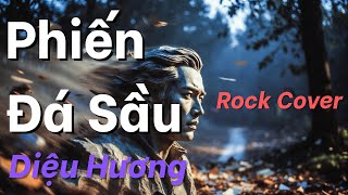 Phiến Đá Sầu - Rock Cover - Diệu Hương