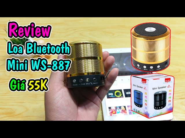 Mở hộp Loa Bluetooth WS 887 giá 55k trên Lazada ngon bổ rẻ