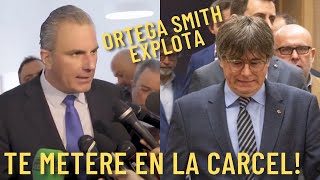 ORTEGA SMITH le manda un MENSAJE a PUlGDEMONT después de que el PSOE añada TERRORlSMO en la AMNISTÍA