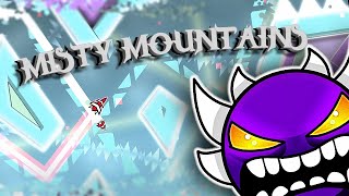 MISTY MOUNTAINS 100% (EXTREME DEMON) By We4therMan || Geometry Dash 2.205