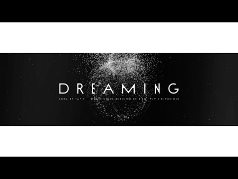 Yap!!! "Dreaming” (Music Video)