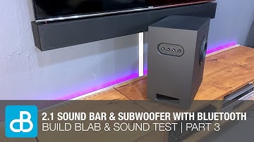 2.1 Sound Bar & Subwoofer Build with Bluetooth - SOUND DEMO  | PART 3 of 3 - by SoundBlab