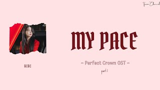 BIBI - My Pace (ost Perfect Crown Part.1) [Rom/Ind] Lyrics Terjemahan