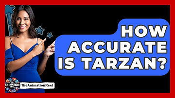How Accurate Is Tarzan? - The Animation Reel