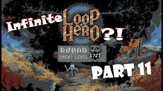 1700+ LOOPS?!?! INFINITE LOOPS RUN! | Let's Play Loop Hero | Part 11