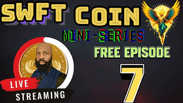 SWFT COIN MINI-SERIES: EPISODE 7 (Live Stream) 📱