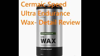 Ceramic Speed Ultra Endurance Wax - Detail Review